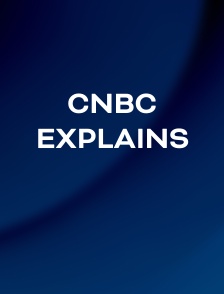 CNBC Explains