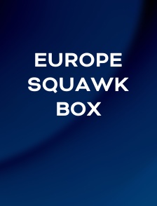 Europe Squawk Box