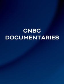 CNBC Documentaries