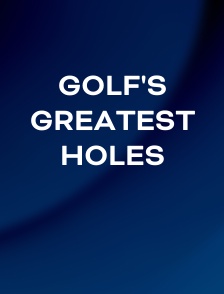 Golf's Greatest Holes