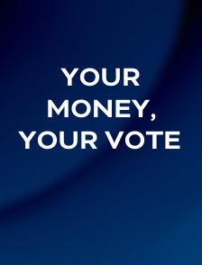 Your Money, Your Vote