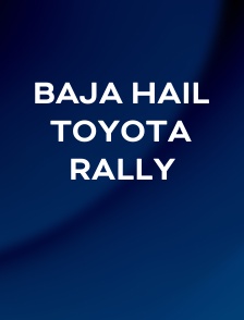 Baja Hail Toyota Rally