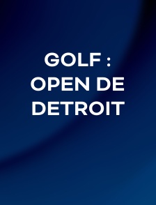 Golf : Open de Detroit