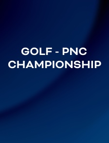 Golf - PNC Championship