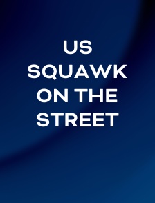 US Squawk on the Street