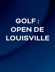 Golf : Open de Louisville