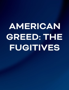 American Greed: The Fugitives