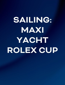 Sailing: Maxi Yacht Rolex Cup