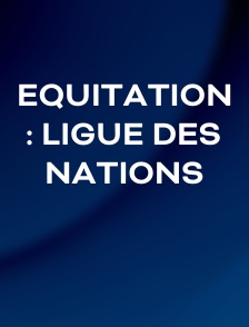 Equitation : Ligue des nations