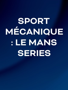 Sport mécanique : Le Mans Series