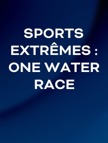 Sports extrêmes : One Water Race
