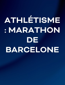 Athlétisme : Marathon de Barcelone