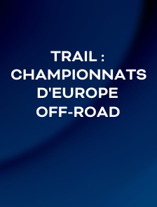 Trail : Championnats d'Europe Off-Road