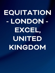 Equitation - London - ExCel, United Kingdom