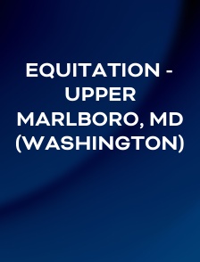 Equitation - Upper Marlboro, MD (Washington)