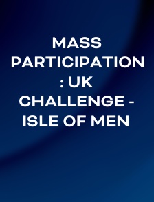 Mass Participation : UK Challenge - Isle of Men