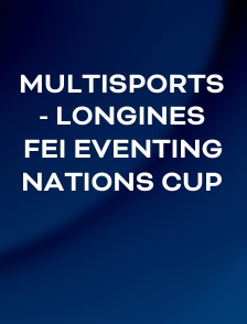 Multisports - Longines FEI Eventing Nations Cup