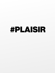 #Plaisir