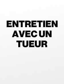 Entretien avec un tueur