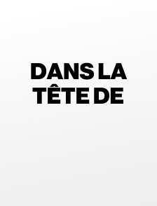 Dans la tête de