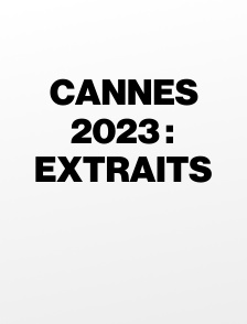 Cannes 2023 : Extraits