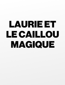 Laurie et le caillou magique