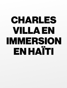 Charles Villa en immersion en Haïti