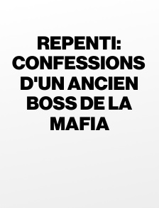 Repenti: Confessions d'un ancien Boss de la Mafia