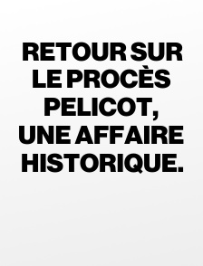 Retour sur le procès Pelicot, une affaire historique.