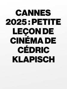 Cannes 2025 : Petite leçon de cinéma de Cédric Klapisch
