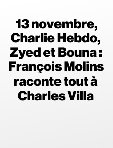 13 novembre, Charlie Hebdo, Zyed et Bouna : François Molins raconte tout à Charles Villa