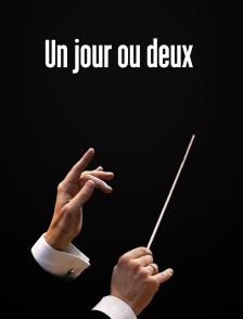 Un jour ou deux