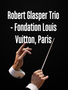 Robert Glasper Trio - Fondation Louis Vuitton, Paris