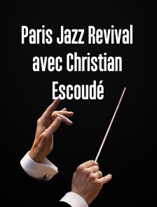 Paris Jazz Revival avec Christian Escoudé