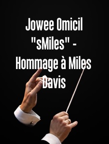Jowee Omicil "sMiles" - Hommage à Miles Davis