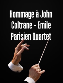 Hommage à John Coltrane - Emile Parisien Quartet