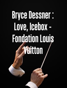 Bryce Dessner : Love, Icebox - Fondation Louis Vuitton