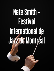 Nate Smith - Festival International de Jazz de Montréal
