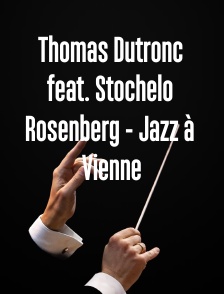 Thomas Dutronc feat. Stochelo Rosenberg - Jazz à Vienne