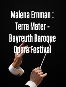 Malena Ernman : Terra Mater - Bayreuth Baroque Opera Festival