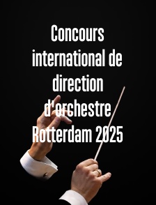 Concours international de direction d'orchestre Rotterdam 2025