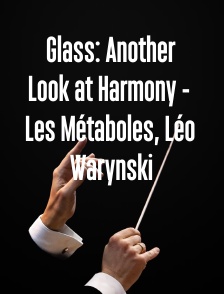 Glass: Another Look at Harmony - Les Métaboles, Léo Warynski