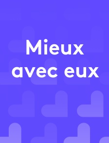 Mieux avec eux