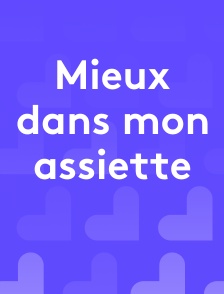 Mieux dans mon assiette