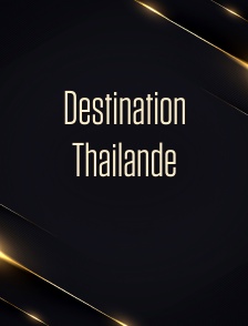 Destination Thailande