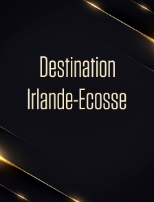 Destination Irlande-Ecosse