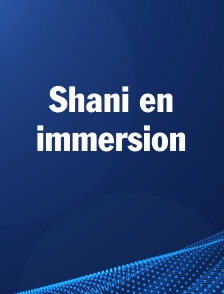 Shani en immersion