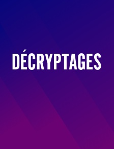 Décryptages