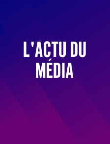L'Actu du Média