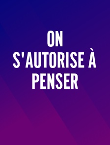 On s'autorise à penser